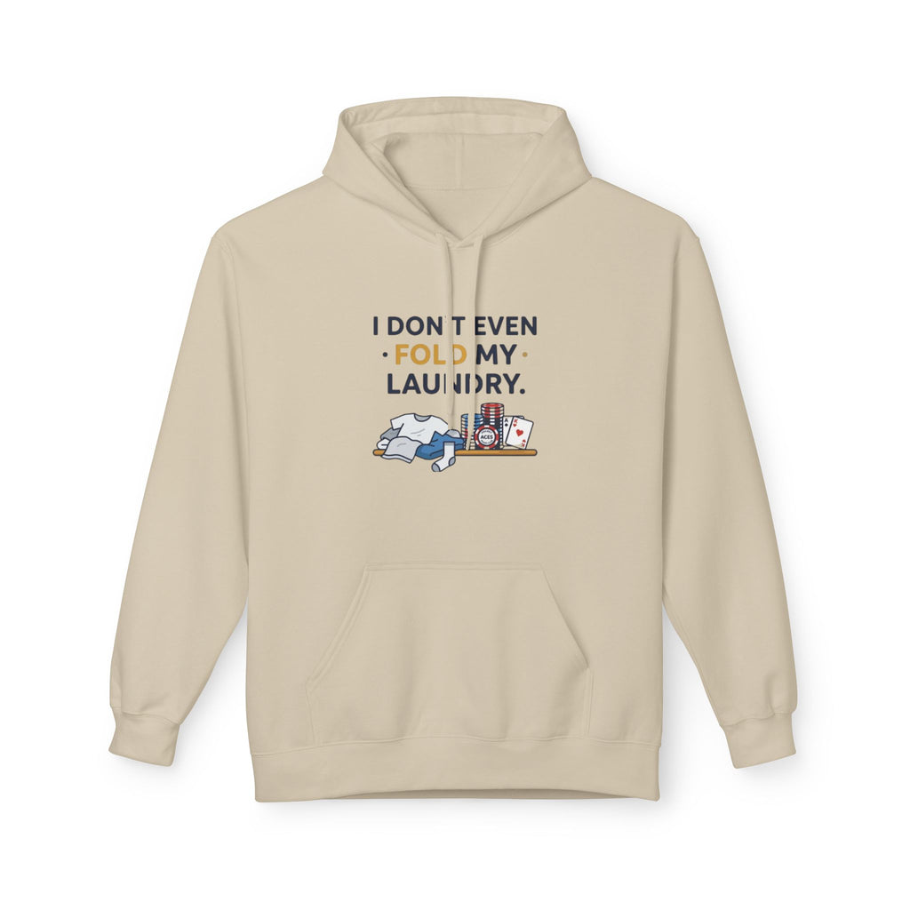 Don't Even Fold Hoodie