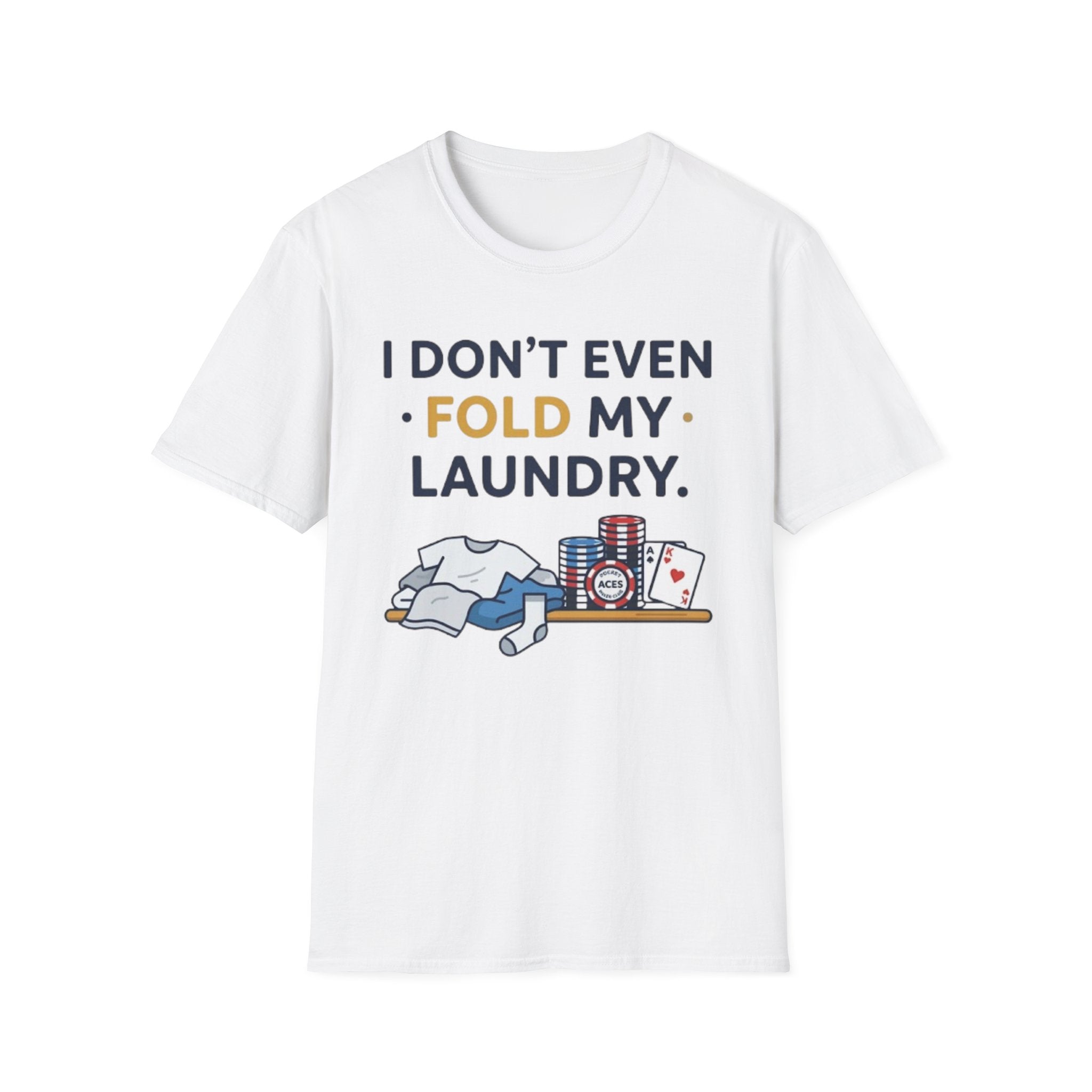 Don't Even Fold T-Shirt