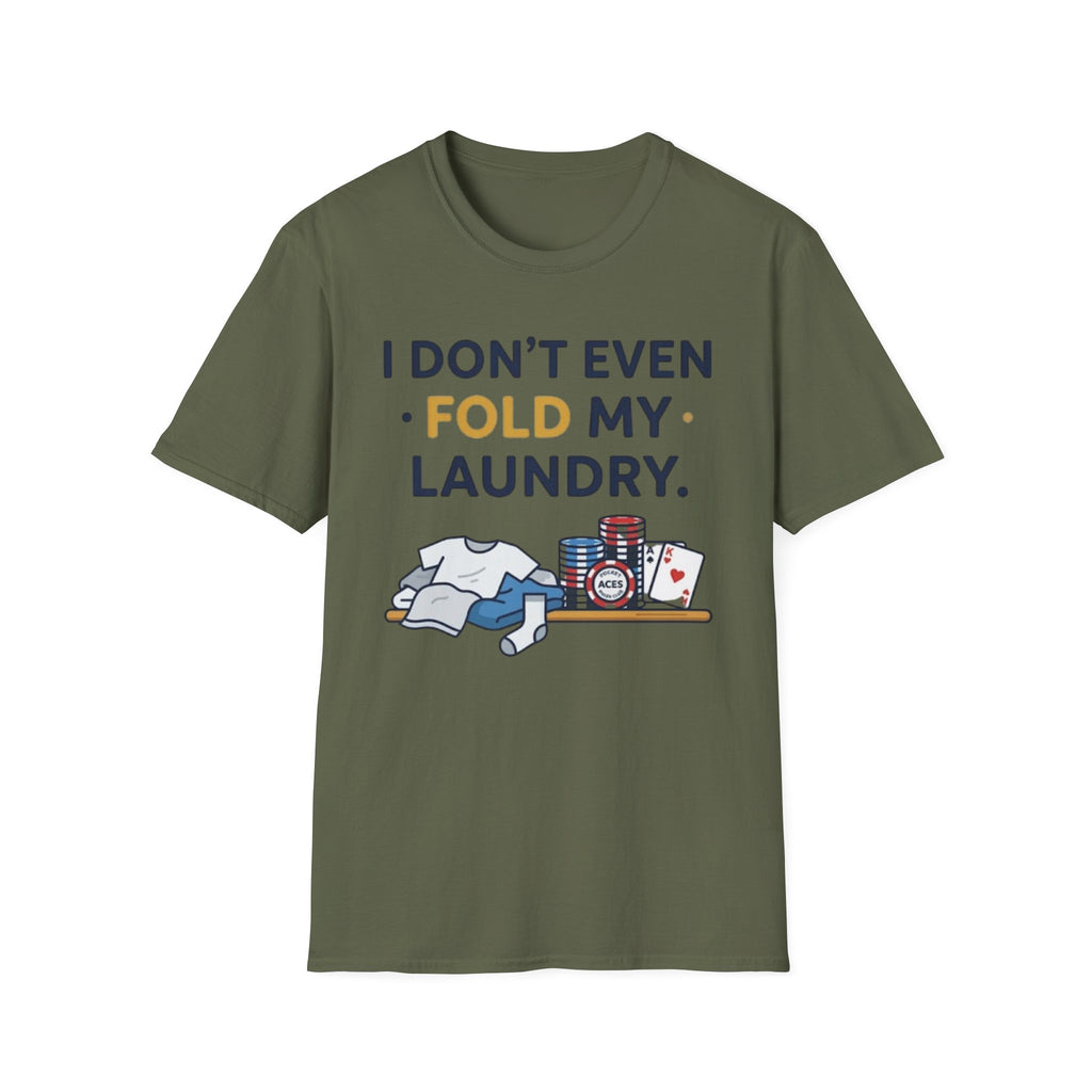 Don't Even Fold T-Shirt