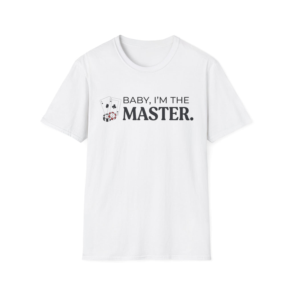 I'm The Master T-Shirt