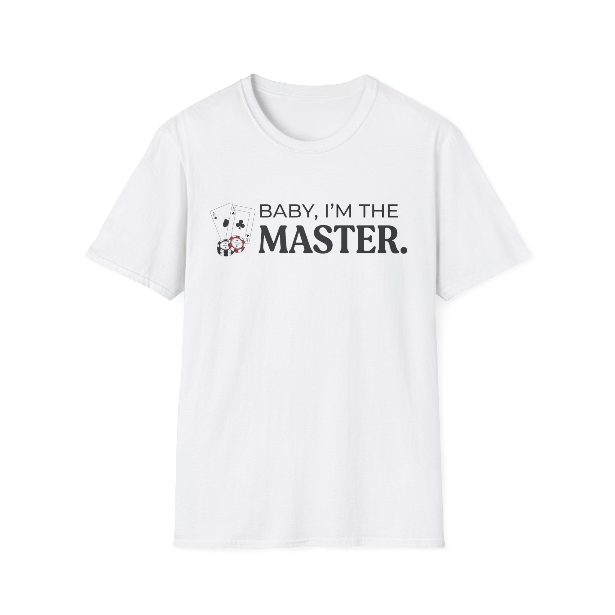I'm The Master T-Shirt