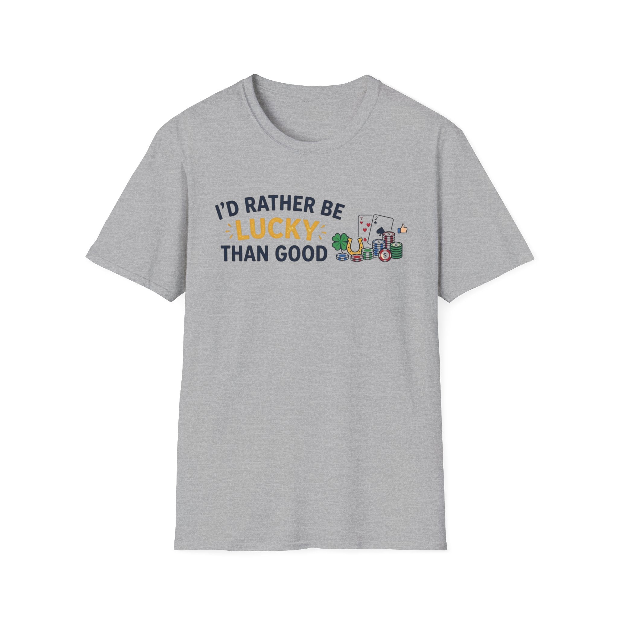Rather Be Lucky T-Shirt