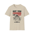 Got You Covered T-Shirt