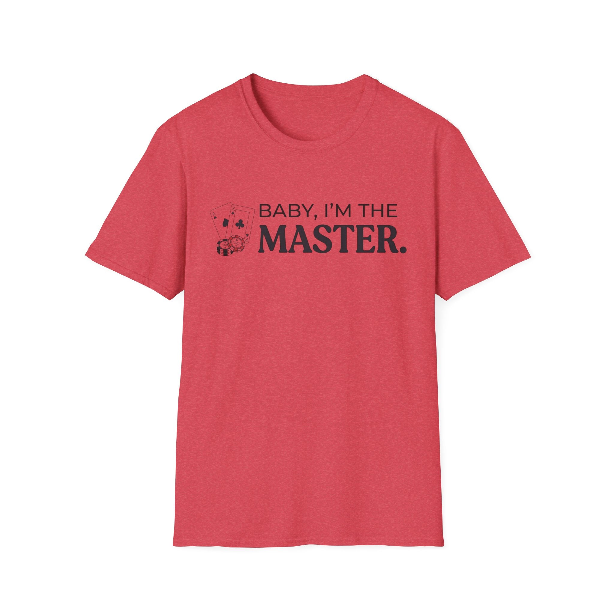 I'm The Master T-Shirt