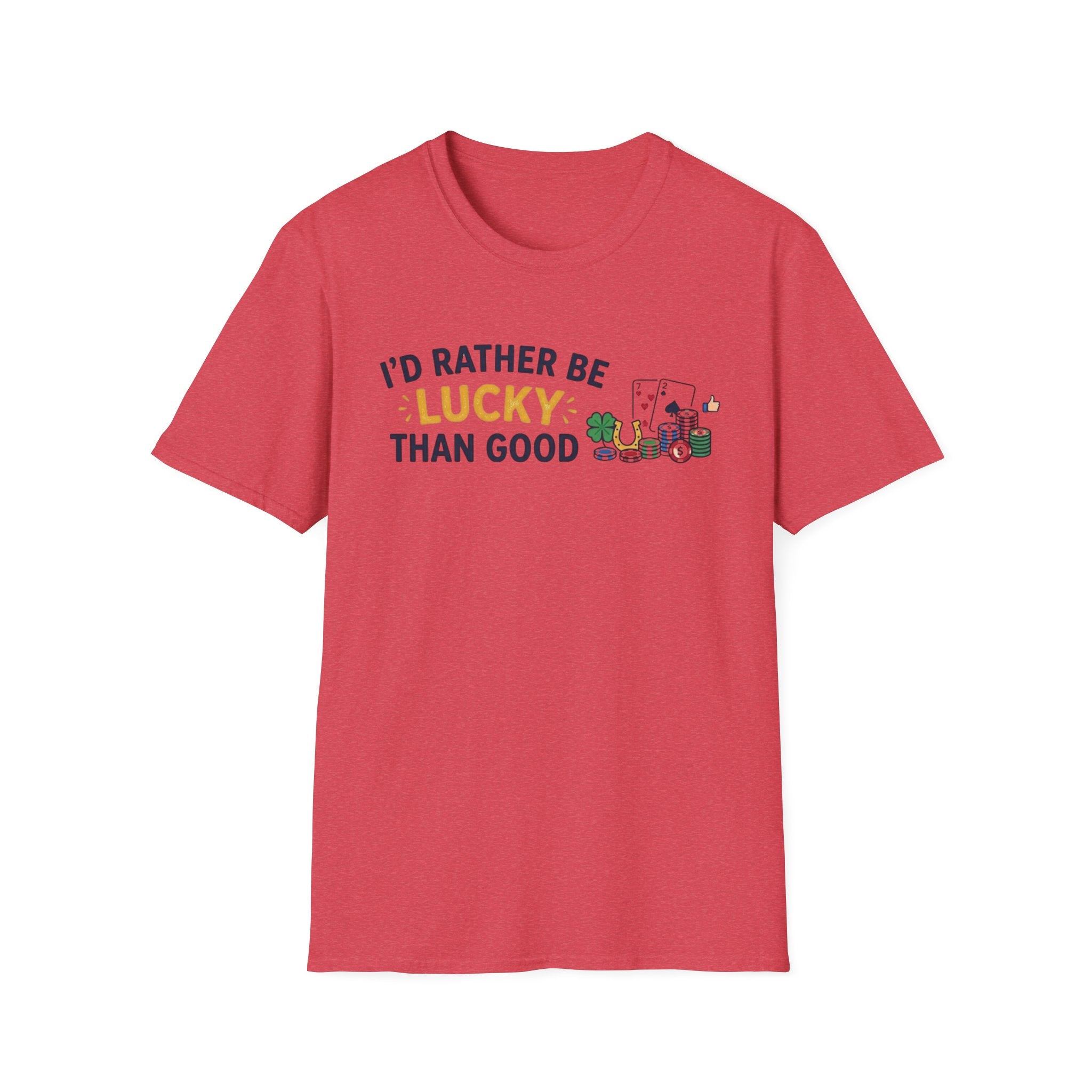 Rather Be Lucky T-Shirt