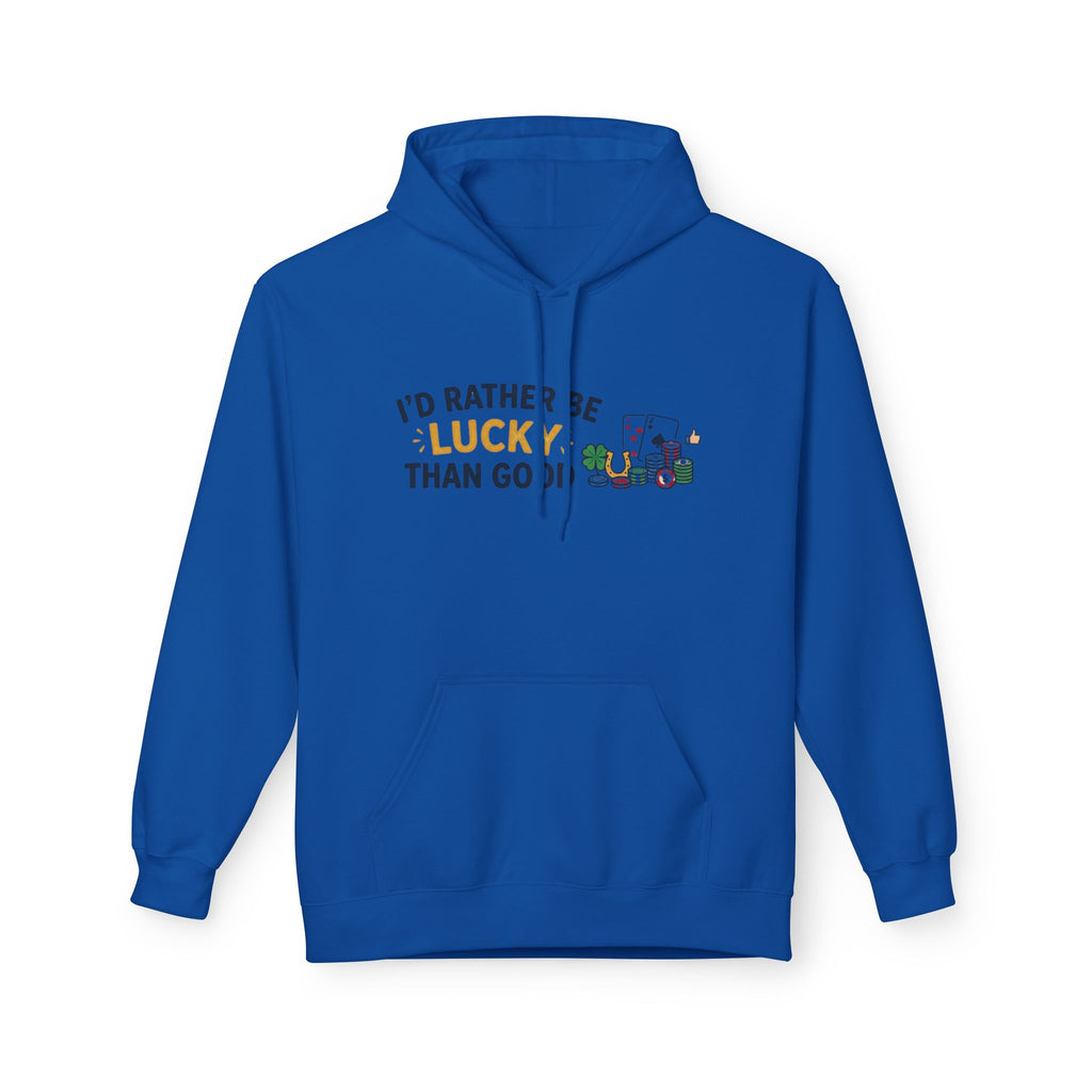 Rather Be Lucky Hoodie