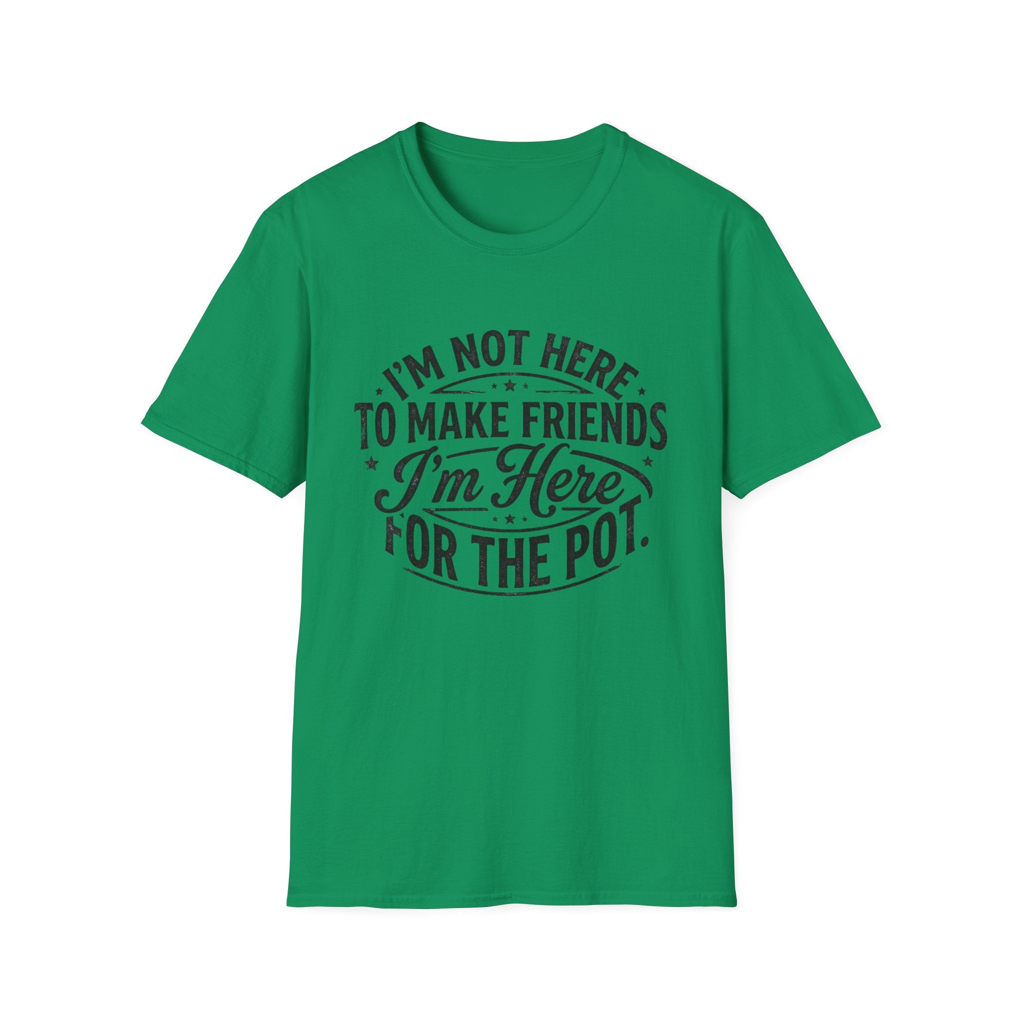Here For The Pot T-Shirt