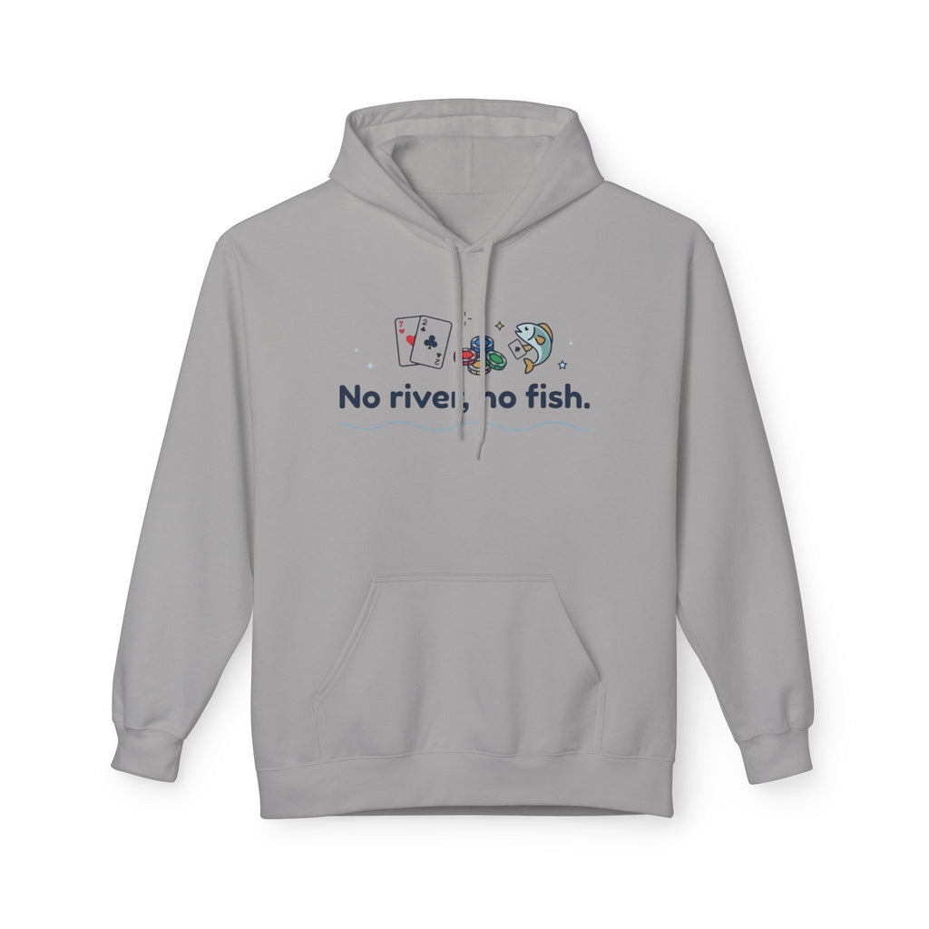 No River No Fish Hoodie