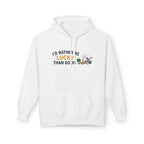 Rather Be Lucky Hoodie