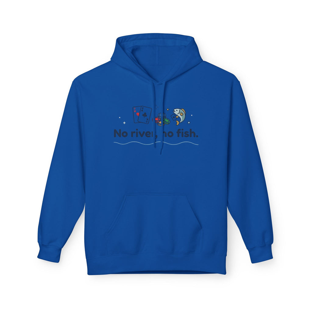 No River No Fish Hoodie