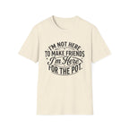 Here For The Pot T-Shirt