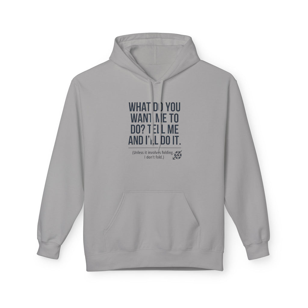 What Do You Want Hoodie