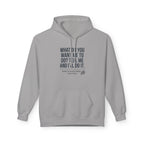 What Do You Want Hoodie