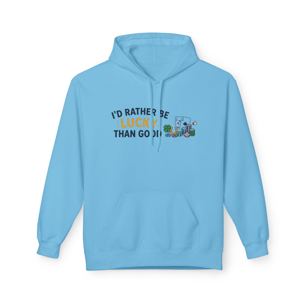 Rather Be Lucky Hoodie
