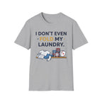 Don't Even Fold T-Shirt