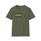 Rather Be Lucky T-Shirt