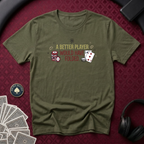 A Better Player T-shirt