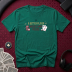A Better Player T-shirt