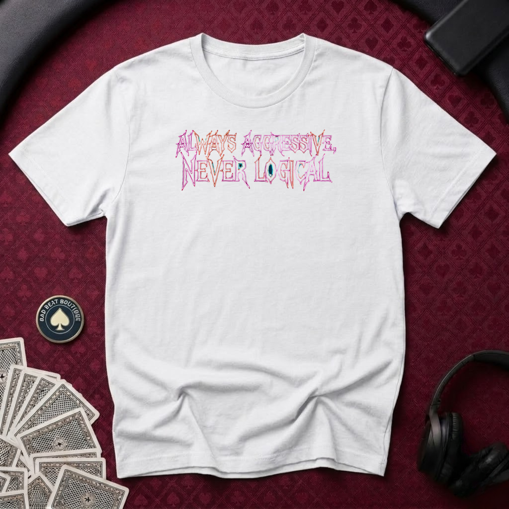 Always Aggressive T-Shirt