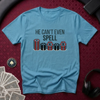 Cant Spell T-Shirt