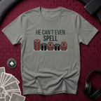 Cant Spell T-Shirt