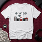 Cant Spell T-Shirt
