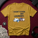 Don't Even Fold T-Shirt