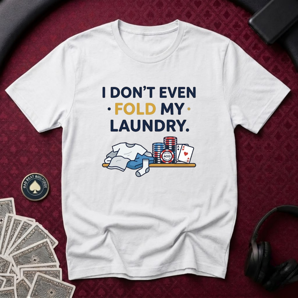 Don't Even Fold T-Shirt
