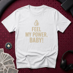 Feel My Power #2 T-Shirt