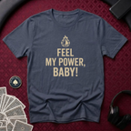 Feel My Power #2 T-Shirt