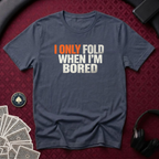 Fold When Bored T-Shirt
