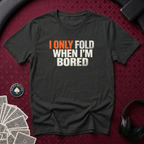 Fold When Bored T-Shirt