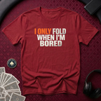 Fold When Bored T-Shirt