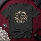 Here For The Pot #1 T-Shirt
