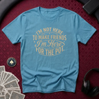 Here For The Pot #1 T-Shirt