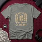 Here For The Pot #2 T-Shirt