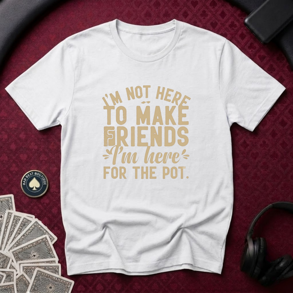 Here For The Pot #2 T-Shirt