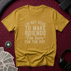 Here For The Pot #2 T-Shirt