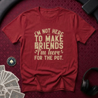 Here For The Pot #2 T-Shirt