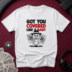 Got You Covered T-Shirt