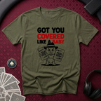 Got You Covered T-Shirt