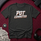 Pot Committed T-shirt