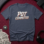 Pot Committed T-shirt