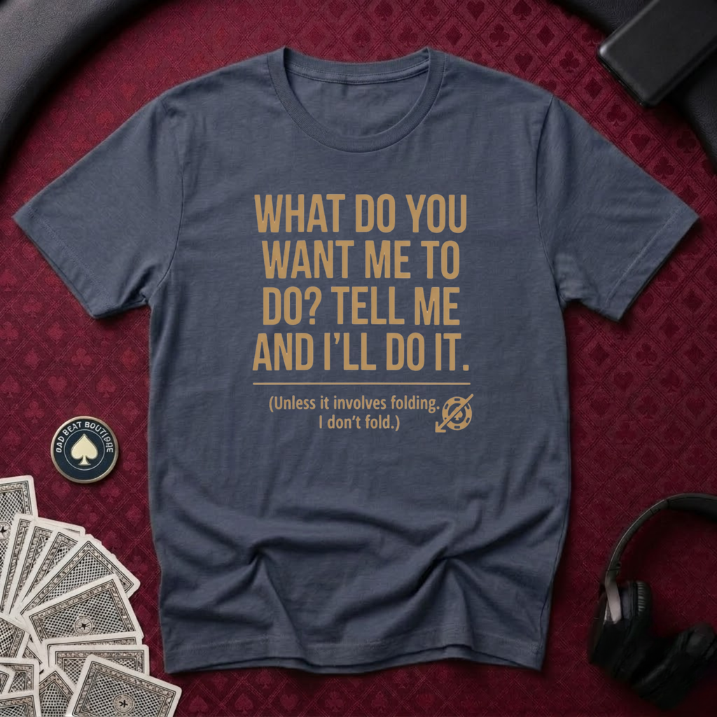 What Do You Want T-shirt