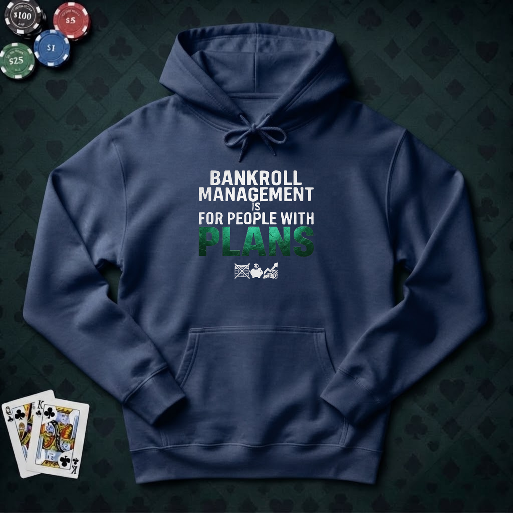 Bankroll Management Hoodie