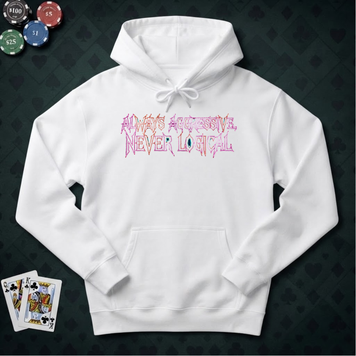Always Aggressive Hoodie