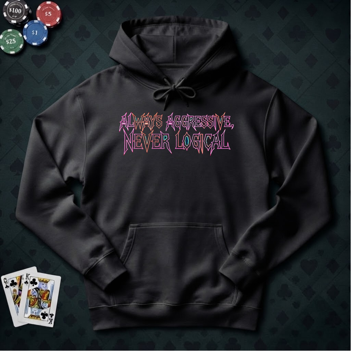 Always Aggressive Hoodie