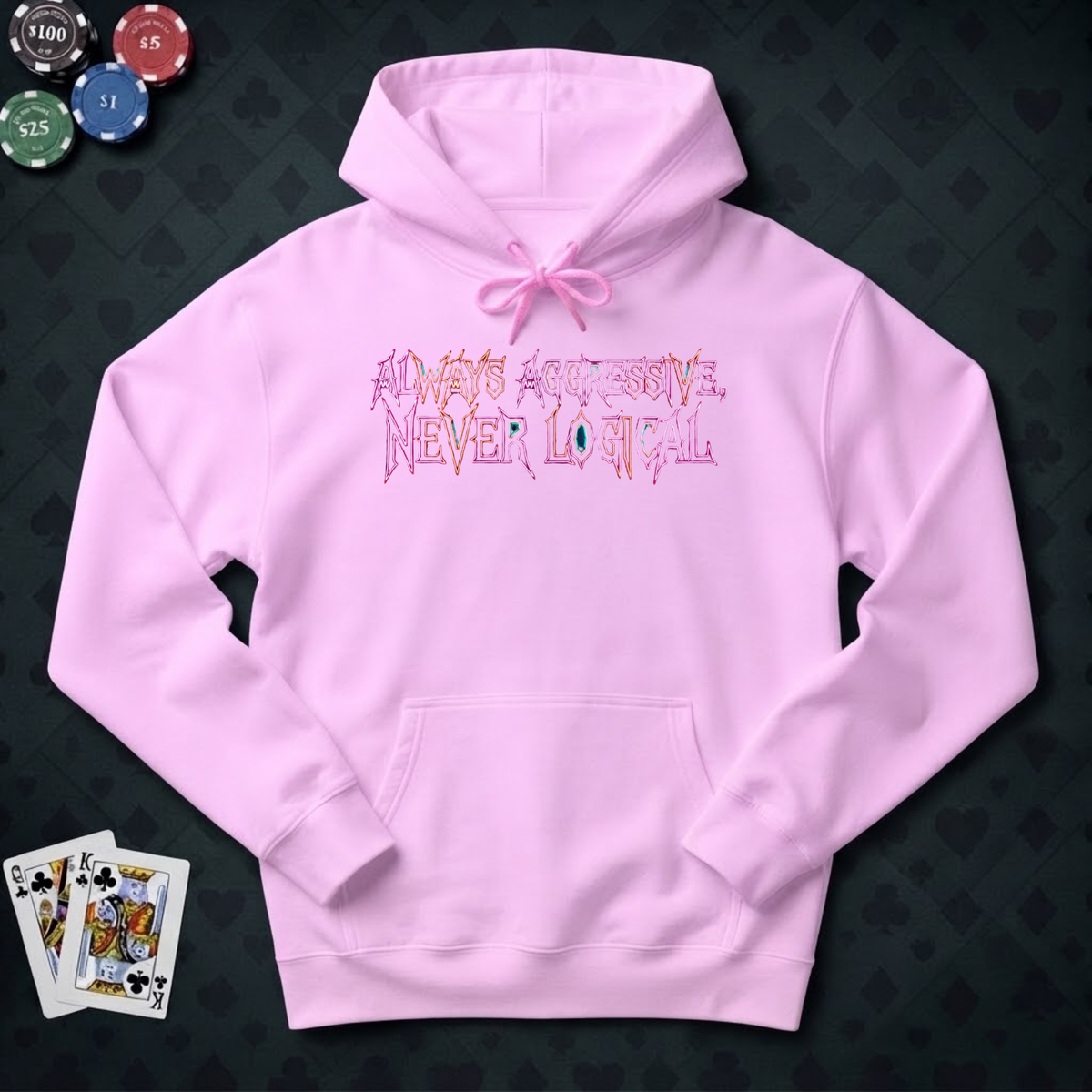 Always Aggressive Hoodie