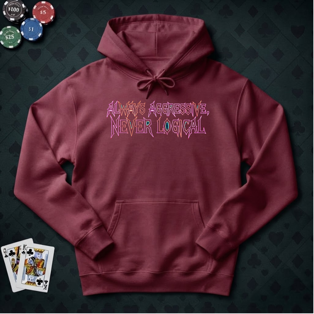 Always Aggressive Hoodie