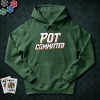 Pot Committed Hoodie